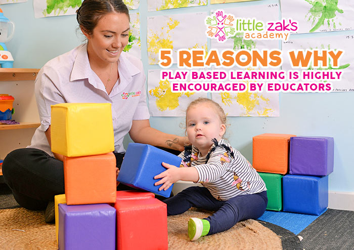 Stagging Little Zak's Academy | Five Reasons Why Play-based Learning Is Highly Encouraged By Educators